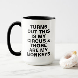 Funny My Circus My Monkeys Boss Humor Mugg