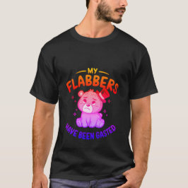 Funny "My Flabbers Have Been Gasted" Cute Bear  ✨ T Shirt