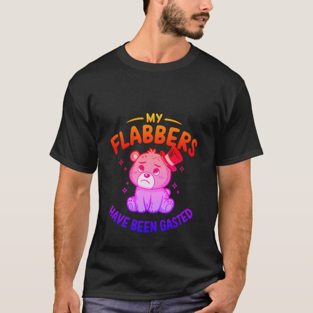 Funny "My Flabbers Have Been Gasted" Cute Bear  ✨ T Shirt (Framsida)