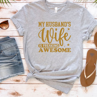 Funny My Make Wife Freaking Fantastisk T-Shirt
