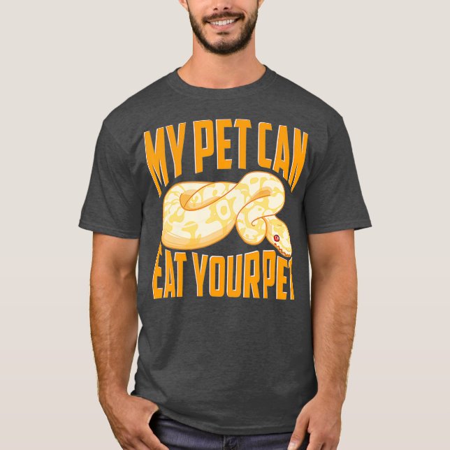 Funny My Pet Can Eat Your Pet Ball Python Snakes T Shirt (Framsida)