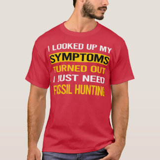 Funny My Symptoms Fossil Hunting Paleontology Pale T Shirt