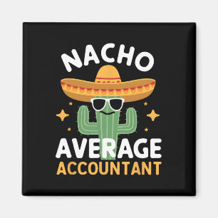 Funny Nacho Average Accountant Cinco De Mayo Mexii Magnet