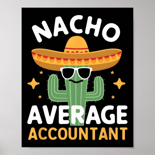 Funny Nacho Average Accountant Cinco De Mayo Mexii Poster (Framsidan)