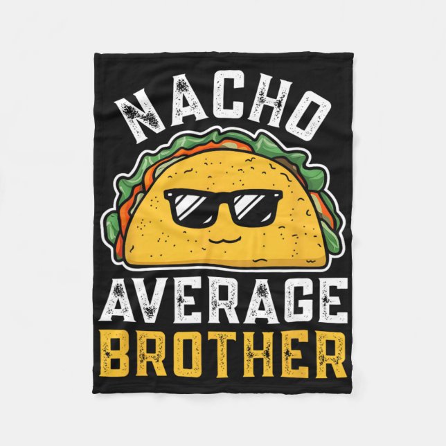 Funny Nacho Average Brother Cinco De Mayo Mexican Fleecefilt (Framsidan)