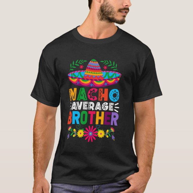 Funny Nacho Average Brother Sombrero Lycklig Cinco T Shirt (Framsida)
