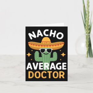 Funny Nacho Average Doktor Cinco De Mayo Mexican F Kort