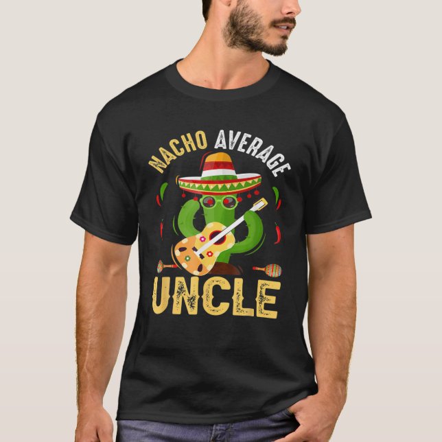 Funny Nacho Average farbror Cinco De Mayo Mexican T Shirt (Framsida)