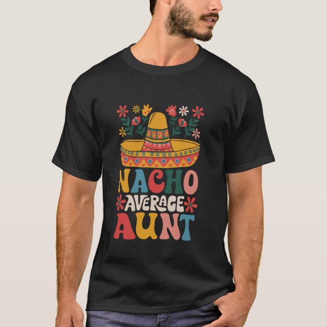 Funny Nacho Average Moster Sombrero Lycklig Cinco  T Shirt (Framsida)