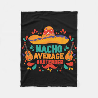 Funny Nacho Average Rtender Cinco De Mayo Mexican Fleecefilt