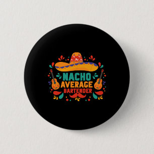 Funny Nacho Average Rtender Cinco De Mayo Mexican Knapp
