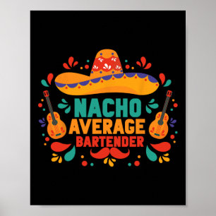 Funny Nacho Average Rtender Cinco De Mayo Mexican Poster