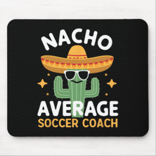 Funny Nacho Average Soccer Coach Cinco De Mayo Mex Musmatta