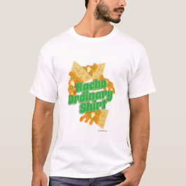 Funny Nacho Ordinary Slogan Tee