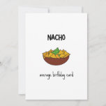 Funny Nacho Pun Birthday Card<br><div class="desc">Nacho genomsnittskort för födelsedag - roligt födelsedagskort med en minimalistisk illustration av nachos</div>