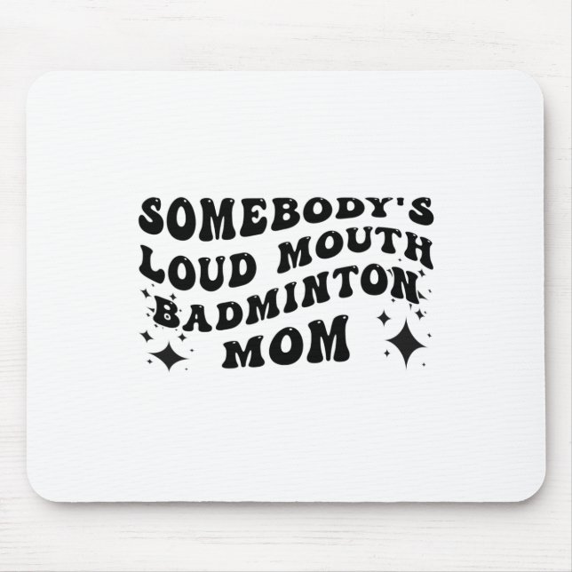 Funny någons Loud Mouth Badminton Mamma Mor Musmatta (Framsidan)