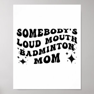 Funny någons Loud Mouth Badminton Mamma Mor Poster
