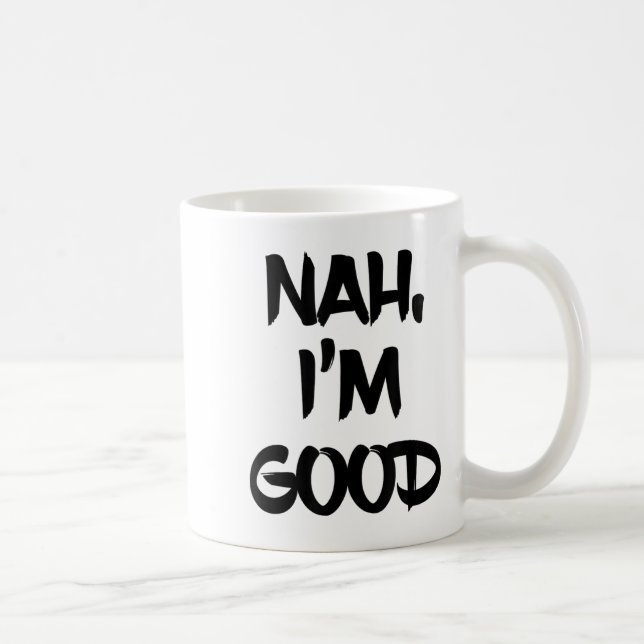 Funny Nah I'm Good Sarcastic Quote Gift  Kaffemugg (Höger)