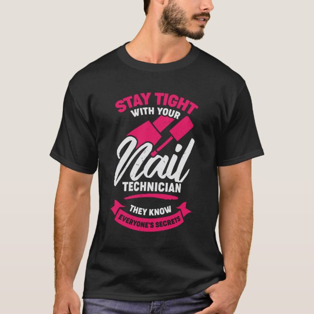 Funny Nail Salon Tech Technician Gift T Shirt (Framsida)