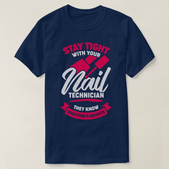 Funny Nail Salon Tech Technician Gift T Shirt (Design framsida)