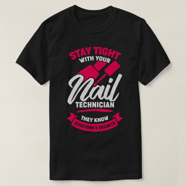 Funny Nail Salon Tech Technician Gift T Shirt (Design framsida)