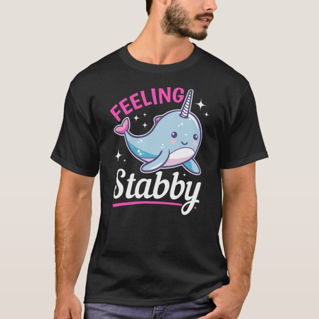 Funny Narwhal Animal Feeling Stabby T Shirt (Framsida)