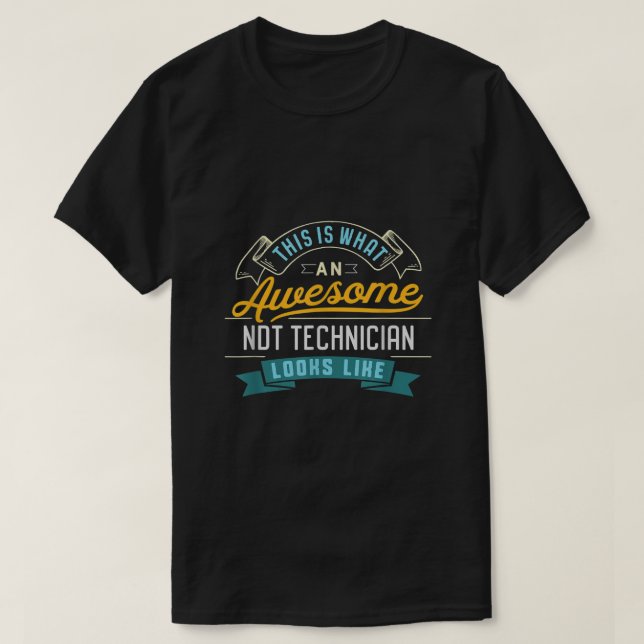 Funny NDT Technician Shirt Fantastisk-jobbsysselsä T (Design framsida)