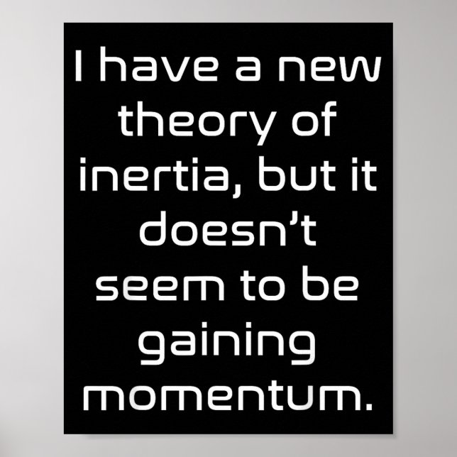 Funny Nerdy New Theory Of Inertia Not Gaining Mome Poster (Framsidan)