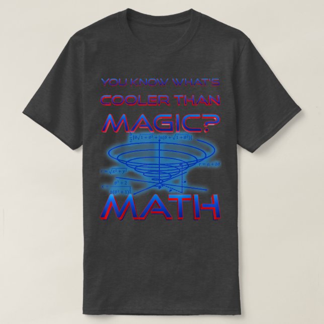 Funny Nerdy You Know What's Cooler than Magic Math T Shirt (Design framsida)