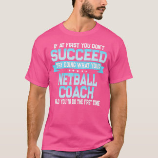Funny Netball Coach Gift T Shirt