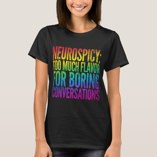 Funny Neurodivergent Shirt | Neurospicy Sarcasm T (Framsida)