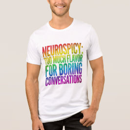 Funny Neurospicy Quote Shirt - ADHD Autism Rainbow T