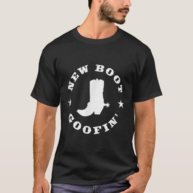 Funny New Boot Goofin Cowboy Boot Meme Quote  T Shirt (Framsida)
