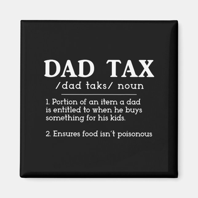 Funny New Dad Birthday For Fathers Day Dad Tax Def Magnet (Framsidan)