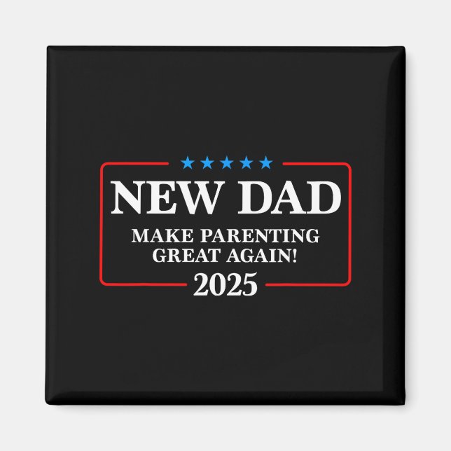 Funny New Dad Est 2025 Make Parenting Great Again  Magnet (Framsidan)