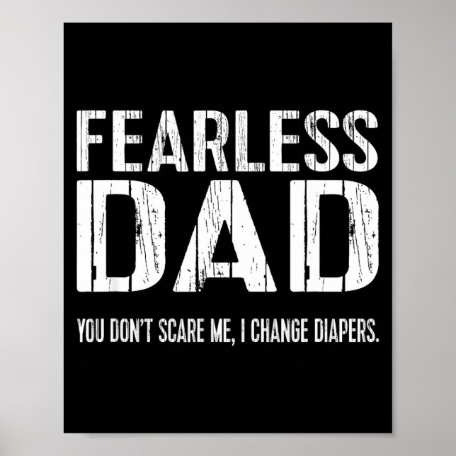 Funny New Dad _ Fearless Dad I Change Diapers Tee  Poster (Framsidan)