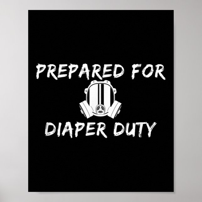 Funny New Dad Prepared For Diaper Duty Saying Quot Poster (Framsidan)