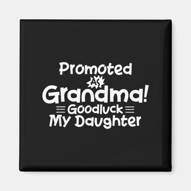 Funny New Grandma Promotion Quote Grandmother Humo Magnet (Framsidan)