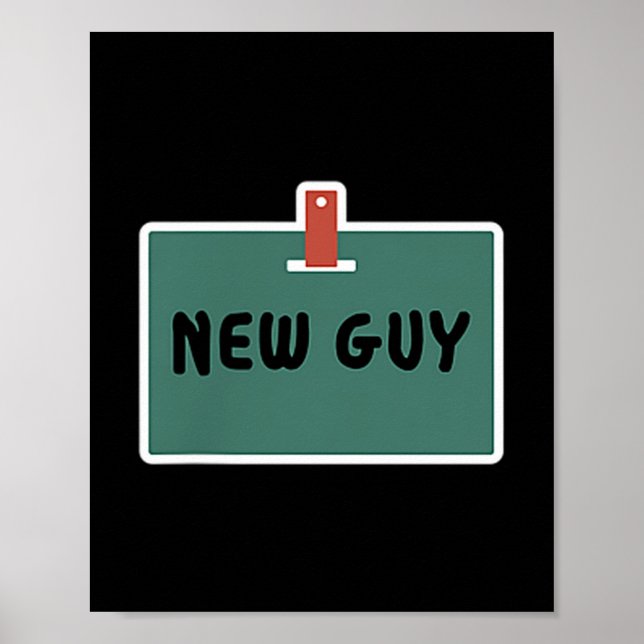 Funny New Guy Name Badge Tee For New Employees  Poster (Framsidan)