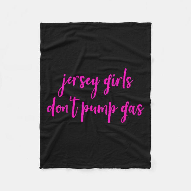 Funny New Jersey Women, Jersey Girls Don't Pump Ga Fleecefilt (Framsidan)