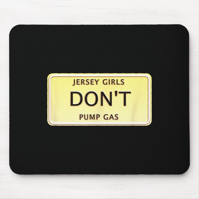 Funny New Jersey Women Jersey Girls Don't Pump Gas Musmatta (Framsidan)