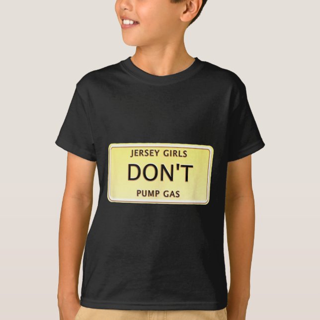Funny New Jersey Women Jersey Girls Don't Pump Gas T Shirt (Framsida)
