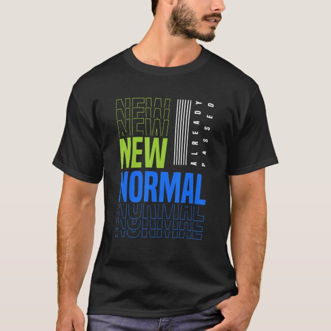 Funny New normal - already passed T Shirt (Framsida)