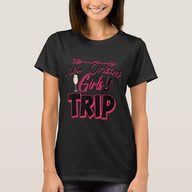 Funny New Orleans Girls Trip Gift For Women Cool T T Shirt (Framsida)