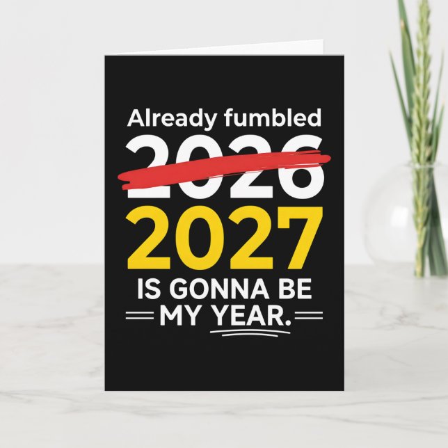 Funny New Year Already Fumbled 2026 2027 Is Gonna Kort (Framsida)
