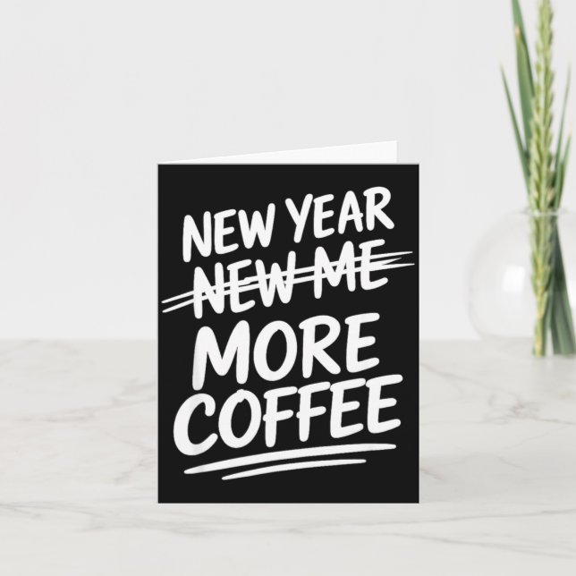 Funny New Year More Coffee Morning Sarcastic Resol Kort (Framsida)