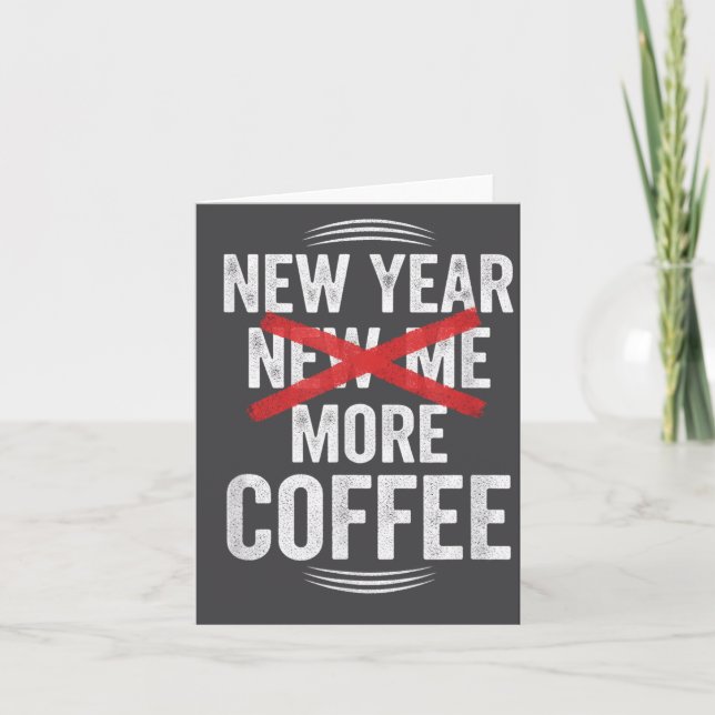 Funny New Year More Coffee Quote Caffeine Lover Hu Kort (Framsida)
