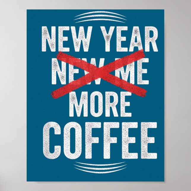 Funny New Year More Coffee Quote Caffeine Lover Hu Poster (Framsidan)