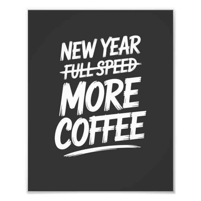 Funny New Year More Coffee Sarcastic Resolution Fototryck (Framsidan)