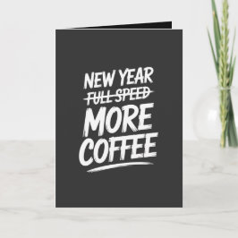 Funny New Year More Coffee Sarcastic Resolution Kort